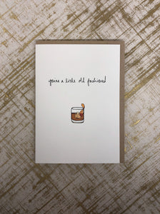 "you're a little old fashioned" Let's Have A Drink Card
